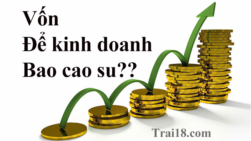 Vốn nhỏ để kinh doanh online và vốn từ 30 triệu để mở shop bao cao su offline